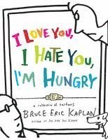 bokomslag I Love You, I Hate You, I'm Hungry
