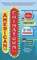 bokomslag American Chinatown: A People's History of Five Neighborhoods