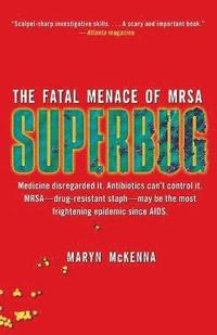 bokomslag Superbug: The Fatal Menace of MRSA