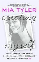 Creating Myself: How I Learned That Beauty Comes in All Shapes, Sizes, and Packages, Including Me 1