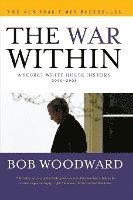 bokomslag War Within: A Secret White House History 2006-2008