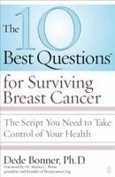 Dede Bonner - The 10 Best Questions for Surviving Breast Cancer, Häftad