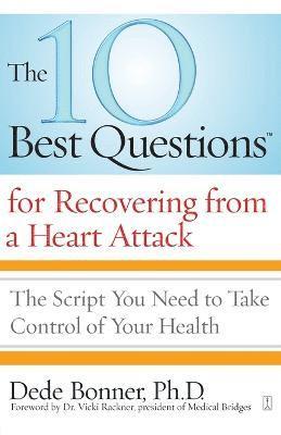 Dede Bonner - 10 Best Questions for Recovering from a Heart Attack, Häftad