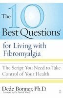 Dede Bonner, Dr. Patrick B. Wood - The 10 Best Questions for Living with Fibromyalgia, Häftad