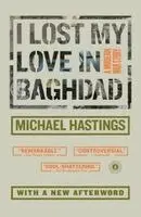 Michael Hastings - I Lost My Love in Baghdad, Häftad. Tillgänglighet: Lägg i varukorg