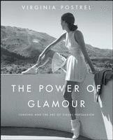 bokomslag The Power of Glamour: Longing and the Art of Visual Persuasion