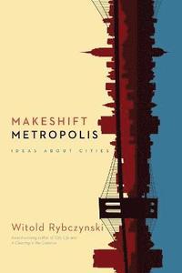 bokomslag Makeshift Metropolis: Ideas about Cities