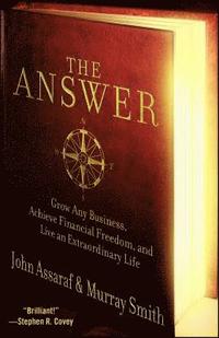 bokomslag The Answer: Grow Any Business, Achieve Financial Freedom, and Live an Extraordinary Life