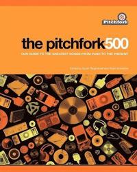bokomslag The Pitchfork 500:Our Guide to the Greatest Songs from Punk to Present