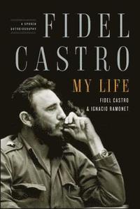 bokomslag Fidel Castro: My Life: A Spoken Autobiography