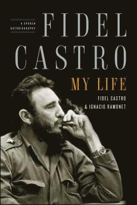 bokomslag Fidel Castro: My Life: A Spoken Autobiography