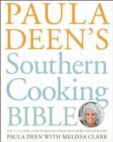 bokomslag Paula Deen's Southern Cooking Bible: The New Classic Guide to Delicious Dishes with More Than 300 Recipes