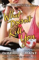 What Doesnt Kill You 1