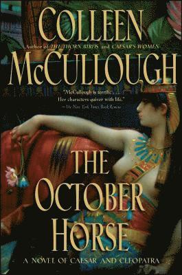 Colleen McCullough, Colleen Mccullough - The October Horse: A Novel of Caesar and Cleopatra, Häftad