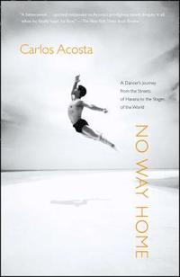 bokomslag No Way Home: A Dancer's Journey from the Streets of Havana to the Stages of the World