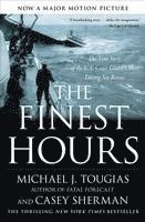 bokomslag The Finest Hours: The True Story of the U.S. Coast Guard's Most Daring Sea Rescue