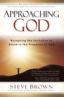 Steve Brown - Approaching God: Accepting the Invitation to Stand in the Presence of God, Häftad