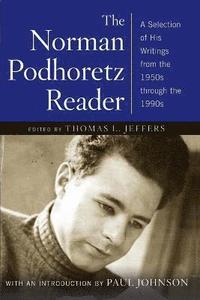 bokomslag The Norman Podhoretz Reader