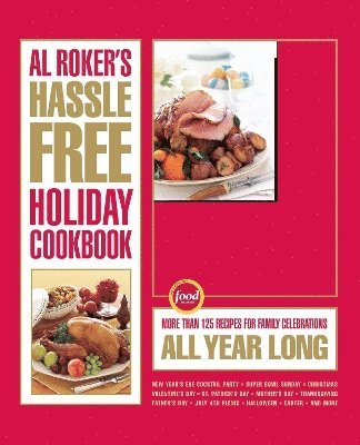 Al Roker - Al Roker's Hassle-Free Holiday Cookbook, Inbunden
