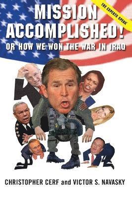 Christopher Cerf, Victor S. Navasky, Victor S Navasky - Mission Accomplished! or How We Won the War in Iraq, Häftad