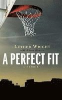 Luther Wright, Karen Hunter - A Perfect Fit, Häftad