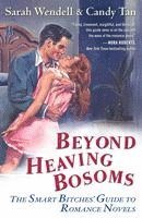 bokomslag Beyond Heaving Bosoms: The Smart Bitches' Guide to Romance Novels