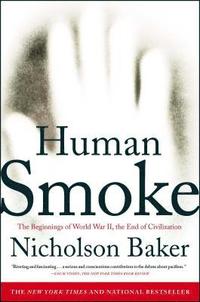 bokomslag Human Smoke: The Beginnings of World War II, the End of Civilization
