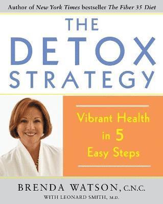 Brenda Watson - The Detox Strategy: Vibrant Health in 5 Easy Steps, Häftad