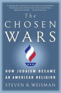 bokomslag The Chosen Wars: How Judaism Became an American Religion