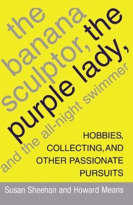 Susan Sheehan, Howard Means - Banana Sculptor, the Purple Lady, and the All-Night Swimmer, Häftad