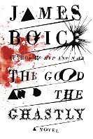 James Boice - The Good and the Ghastly, Häftad