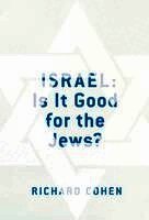 Richard M. Cohen - Israel: Is It Good for the Jews?, Häftad