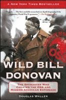 bokomslag Wild Bill Donovan: The Spymaster Who Created the OSS and Modern American Espionage