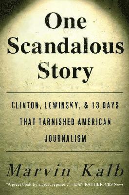 Marvin Kalb - One Scandalous Story, Häftad