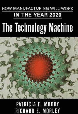 Patricia E. Moody, Richard E. Morley - Technology Machine, Häftad