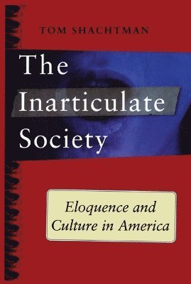 Tom Shachtman - Inarticulate Society, Häftad