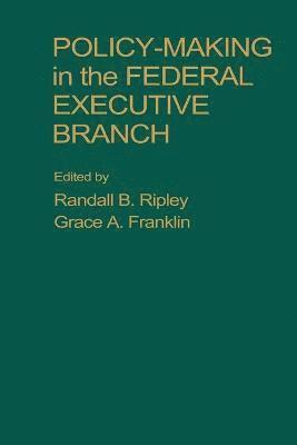Randall B. Ripley, Mike Ripley, Ripley, Randall B. Ripley - Policy Making in the Federal Executive Branch, Häftad