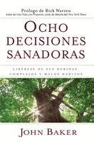 bokomslag Ocho Decisiones Sanadoras (Life's Healing Choices)