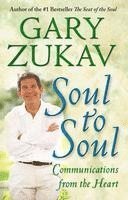 Gary Zukav - Soul to Soul: Communications from the Heart, Häftad