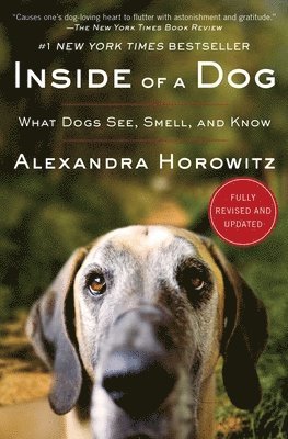 Alexandra Horowitz - Inside of a Dog: What Dogs See, Smell, and Know, Häftad