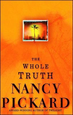 Nancy Pickard - Whole Truth, Häftad