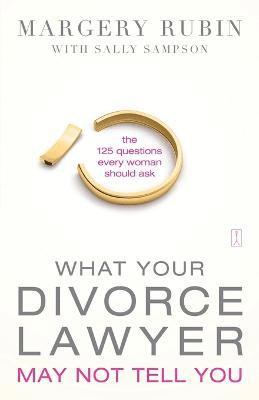 What Your Divorce Lawyer May Not Tell You 1