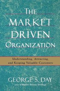 bokomslag The Market Driven Organization