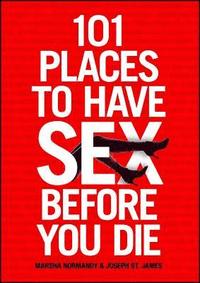 bokomslag 101 Places to Have Sex Before You Die