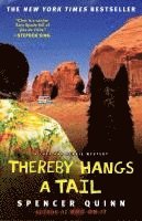 Spencer Quinn - Thereby Hangs a Tail: A Chet and Bernie Mystery, Häftad
