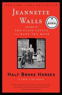bokomslag Half Broke Horses: A True-Life Novel