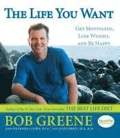 bokomslag Life You Want: Get Motivated, Lose Weight, and Be Happy