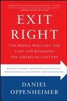 bokomslag Exit Right: The People Who Left the Left and Reshaped the American Century