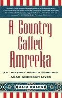 bokomslag A Country Called Amreeka: U.S. History Retold Through Arab-American Lives