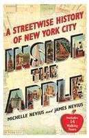 bokomslag Inside the Apple: A Streetwise History of New York City